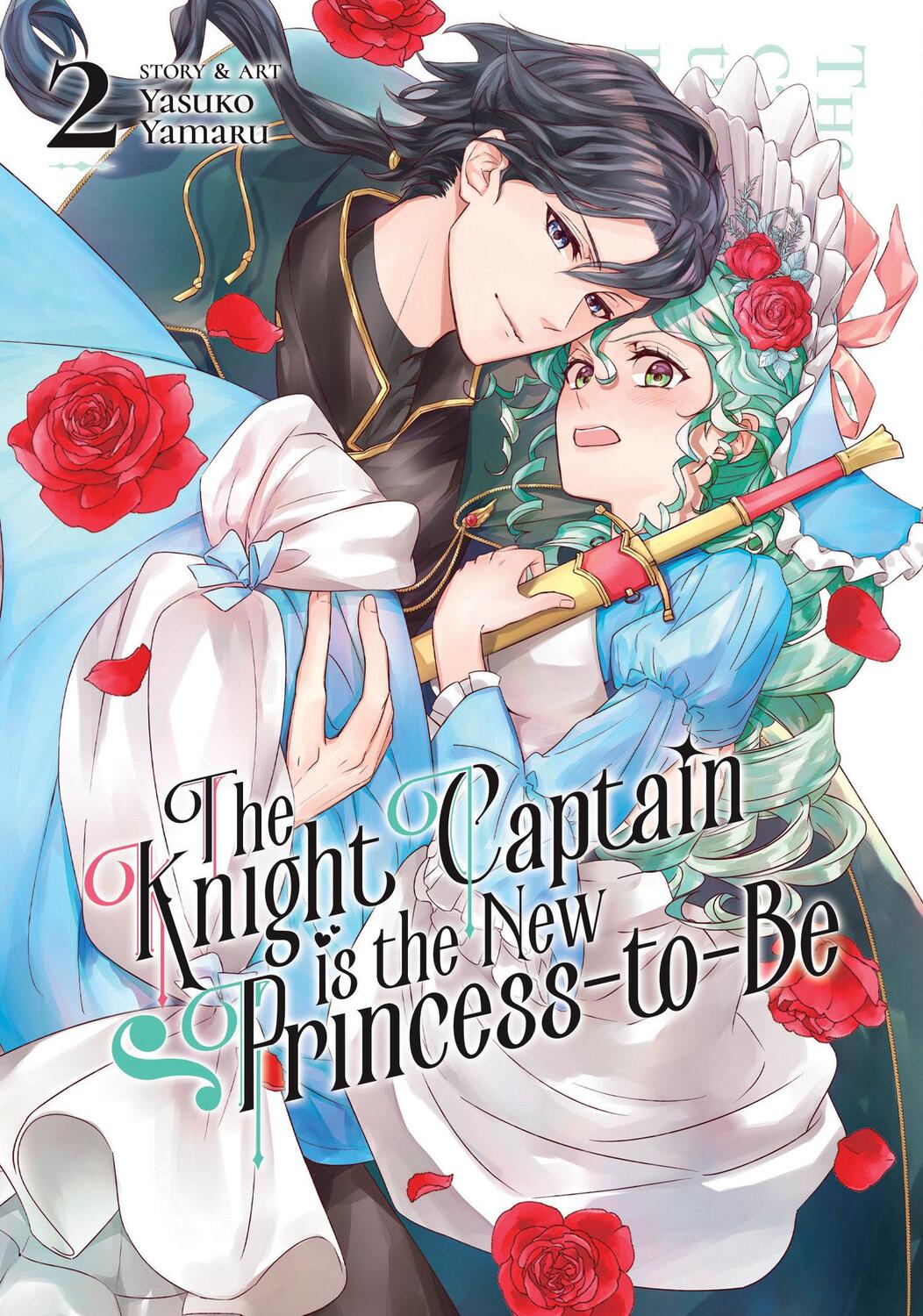 Cover: 9781685799441 | The Knight Captain Is the New Princess-To-Be Vol. 2 | Yasuko Yamaru