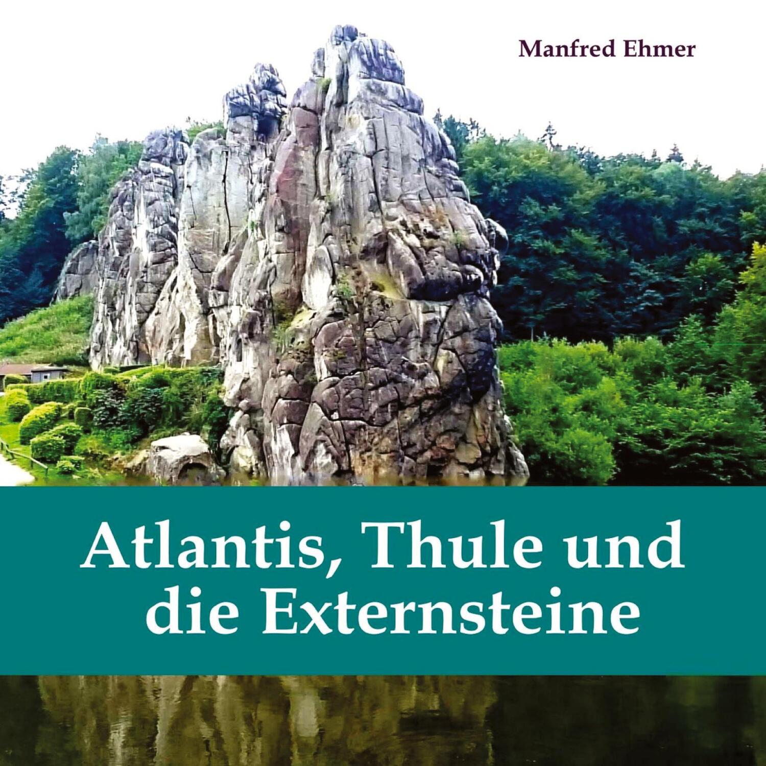 Cover: 9783347642096 | Atlantis, Thule und die Externsteine | Bildband | Manfred Ehmer | Buch