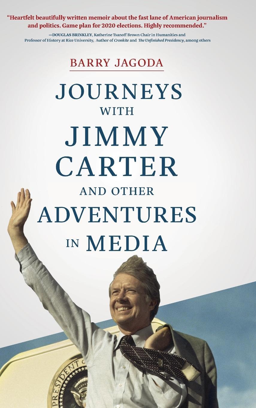 Cover: 9781646630332 | Journeys with Jimmy Carter and other Adventures in Media | Jagoda