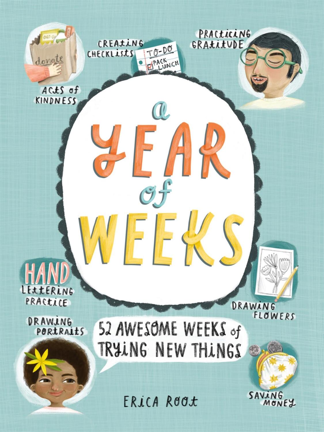 Cover: 9780762499120 | A Year of Weeks | 52 Awesome Weeks of Trying New Things | Erica Root