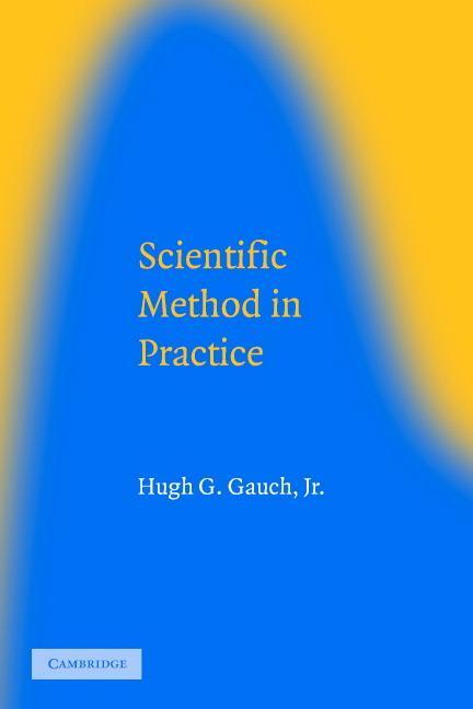 Cover: 9780521017084 | Scientific Method in Practice | Gauch Jr. Hugh G. | Taschenbuch | 2010