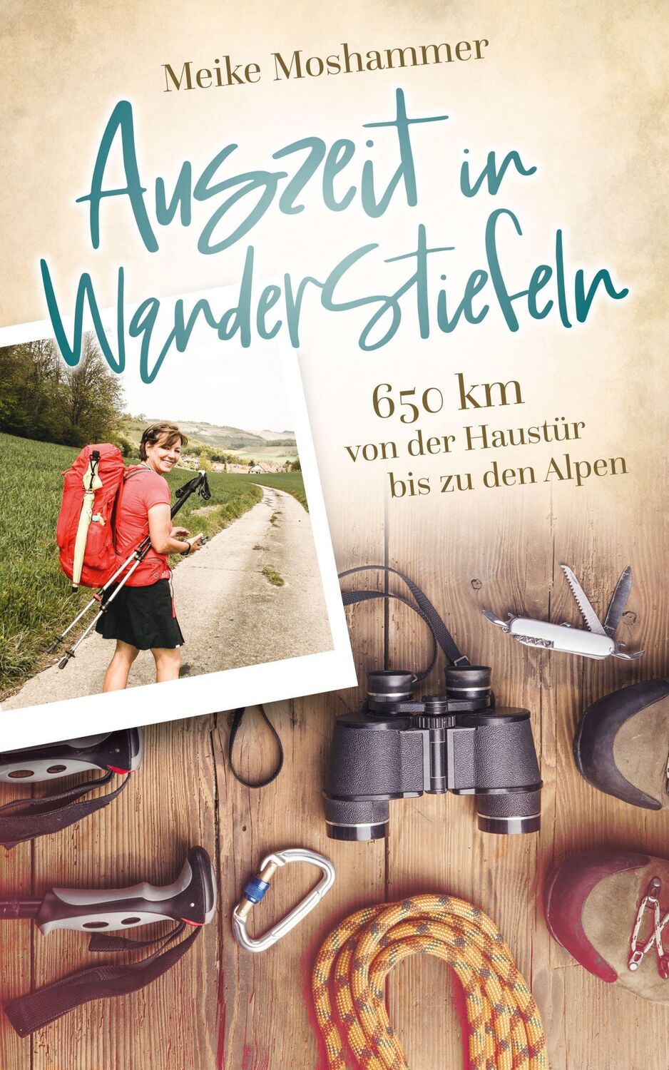 Cover: 9783947824069 | Auszeit in Wanderstiefeln: 650 km von der Haustür bis zu den Alpen