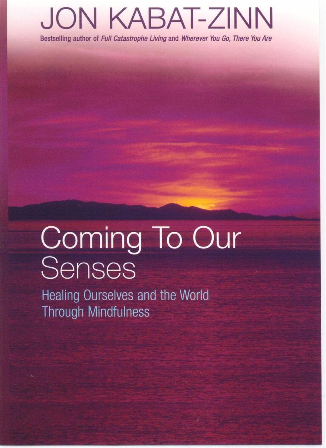 Cover: 9780749925888 | Coming To Our Senses | Jon Kabat-Zinn | Taschenbuch | Englisch | 2005