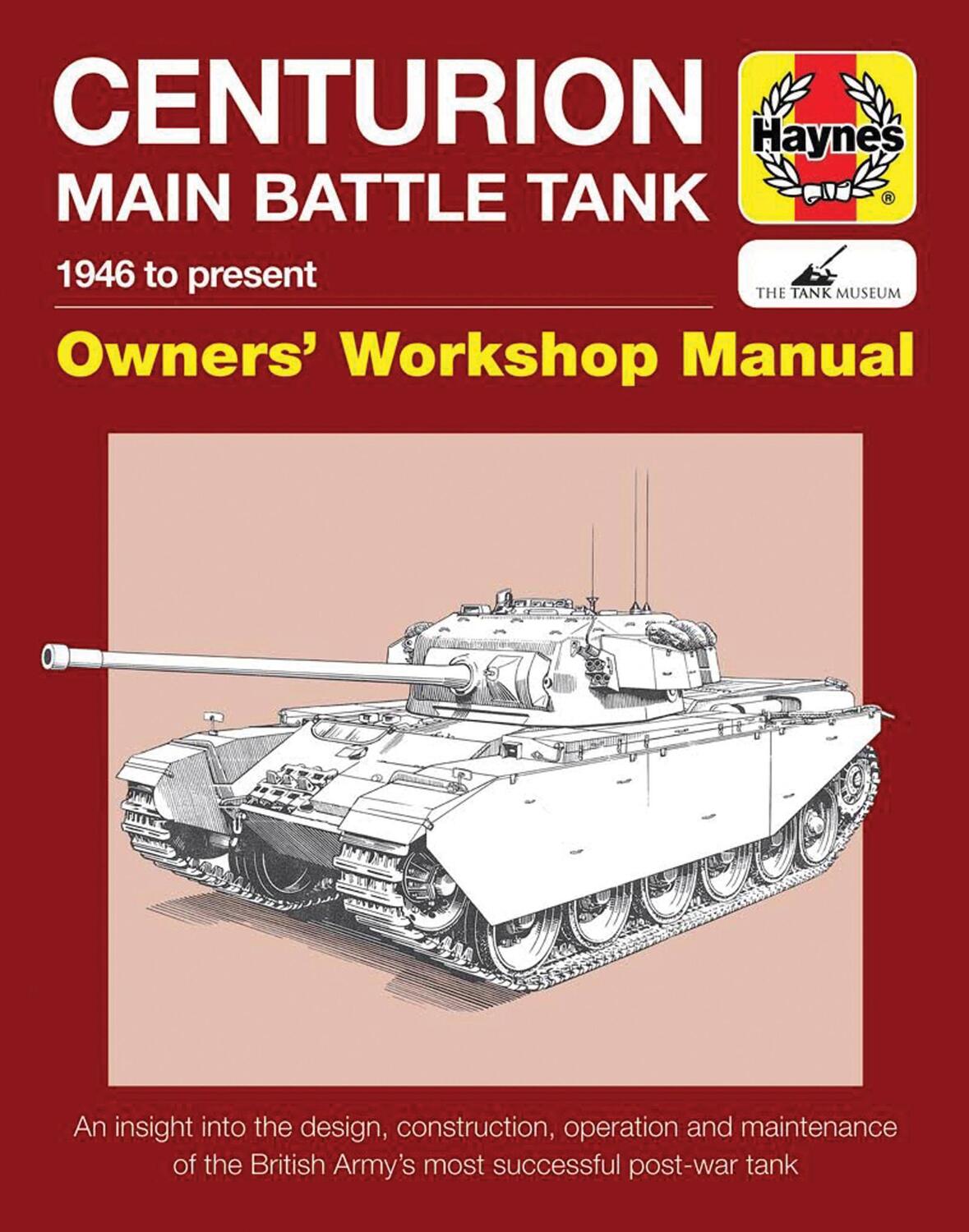 Cover: 9781785210570 | Centurion Main Battle Tank Manual | 1946 to present | Simon Dunstan