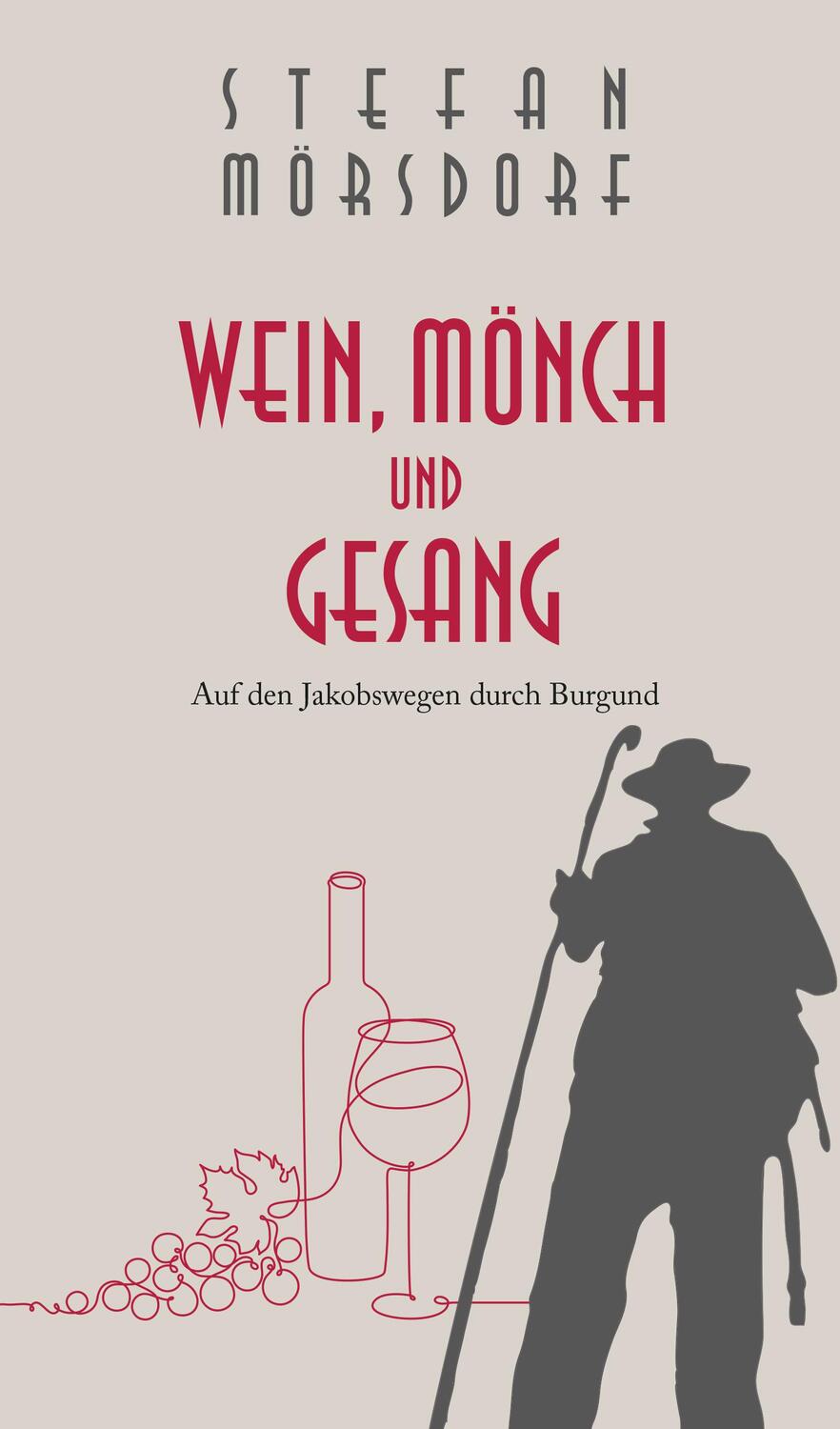 Cover: 9783910306141 | Wein, Mönch und Gesang | Auf den Jakobswegen durch Burgund | Mörsdorf