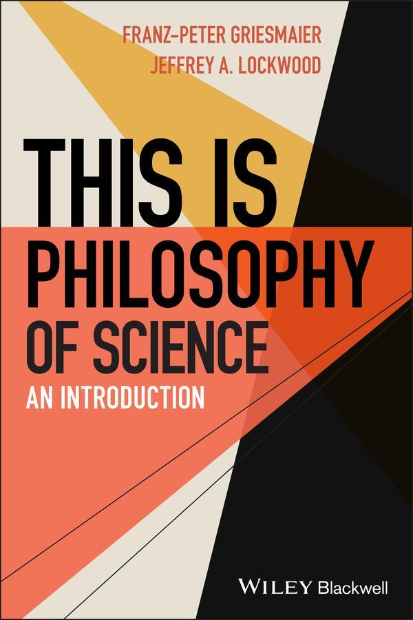 Cover: 9781119757993 | This is Philosophy of Science | An Introduction | Griesmaier (u. a.)