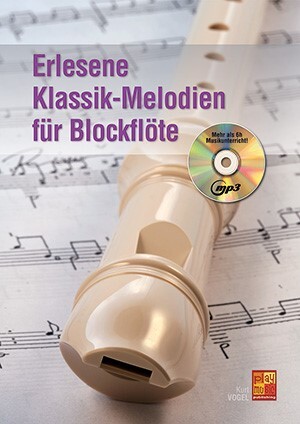 Cover: 3555111302736 | Erlesene Klassik-Melodien (+MP3-CD) für Sopranblockflöte | Buch + CD