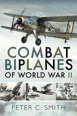 Cover: 9781526766557 | Combat Biplanes of World War II | Peter C. Smith | Taschenbuch | 2020