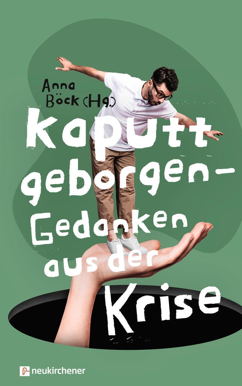 Cover: 9783761569764 | Kaputt geborgen - Gedanken aus der Krise | Anna Böck | Buch | 160 S.