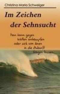 Cover: 9783839116067 | Im Zeichen der Sehnsucht | Christina Maria Schweiger | Taschenbuch