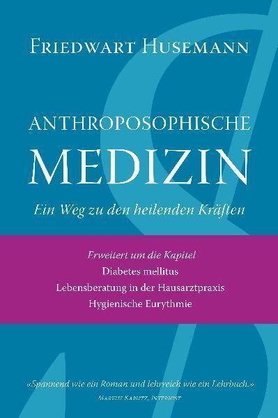 Cover: 9783723514184 | Anthroposophische Medizin | Ein Weg zu den heilenden Kräften | Buch
