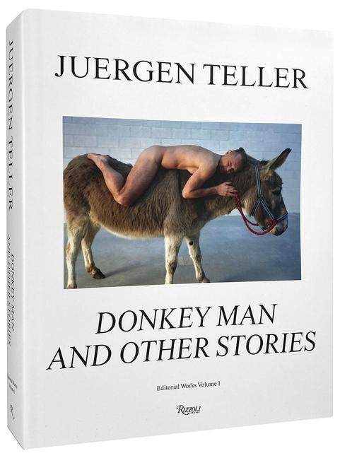 Cover: 9780847870776 | Juergen Teller | The Donkey Man and Other Strange Tales | Teller