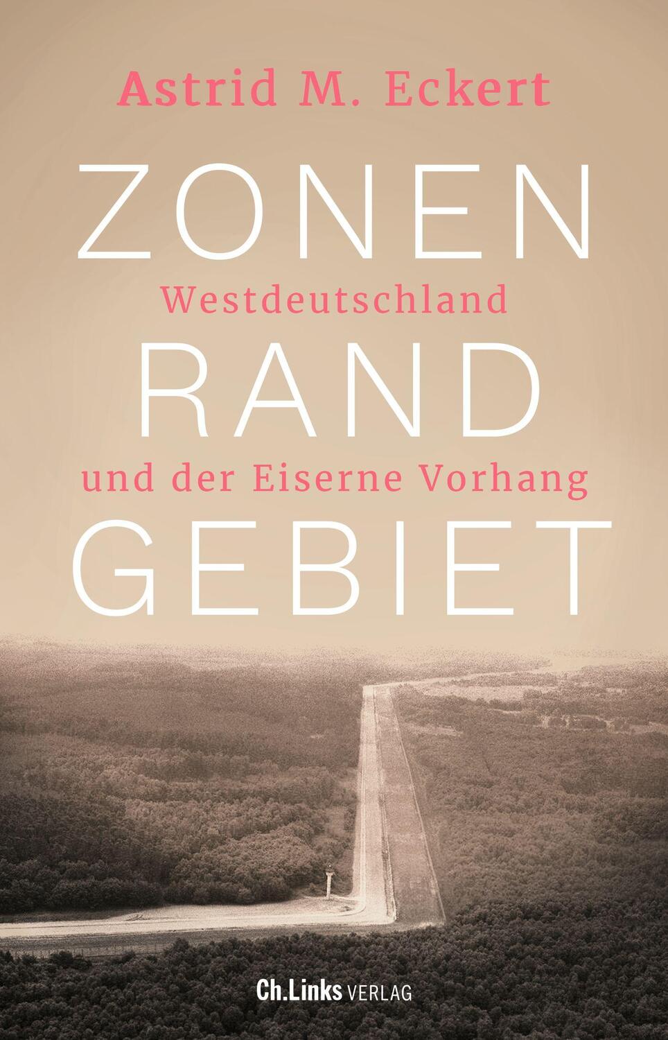 Cover: 9783962891510 | Zonenrandgebiet | Westdeutschland und der Eiserne Vorhang | Eckert