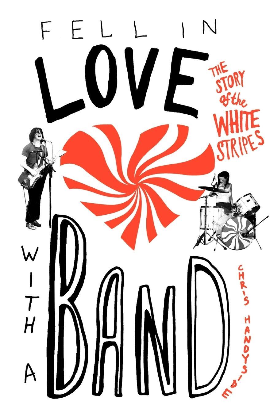 Cover: 9780312336189 | Fell in Love with a Band | The Story of the White Stripes | Handyside