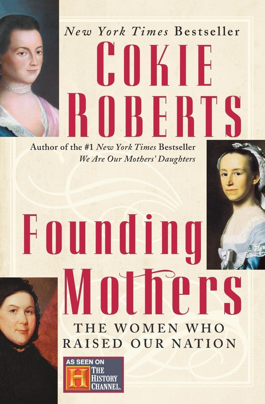 Cover: 9780060090265 | Founding Mothers | The Women Who Raised Our Nation | Cokie Roberts