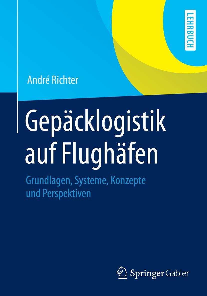 Cover: 9783642328527 | Gepäcklogistik auf Flughäfen | André Richter | Taschenbuch | xii