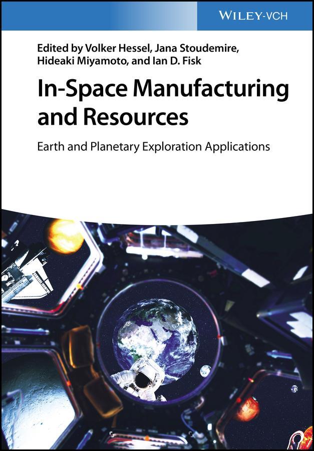 Cover: 9783527348534 | In-Space Manufacturing and Resources | Volker Hessel (u. a.) | Buch
