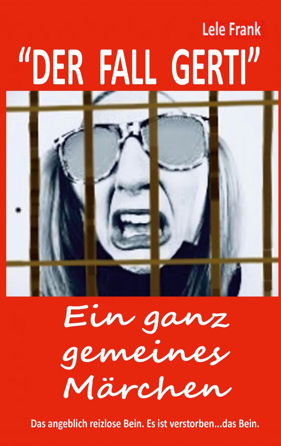 Cover: 9783757824976 | Der Fall Gerti | Ein ganz gemeines Märchen | Lele Frank | Taschenbuch