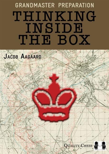 Cover: 9781907982347 | Grandmaster Preparation: Thinking Inside the Box | Jacob Aagaard