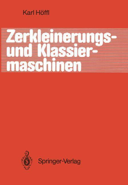 Cover: 9783642827112 | Zerkleinerungs- und Klassiermaschinen | Karl Höffl | Taschenbuch