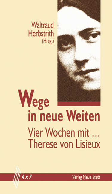 Cover: 9783879966905 | Wege in neue Weiten | Vier Wochen mit Therese von Lisieux | Herbstrith