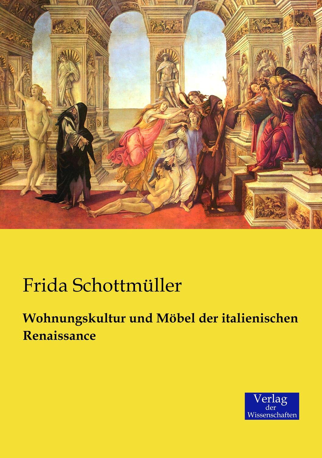 Cover: 9783957003768 | Wohnungskultur und Möbel der italienischen Renaissance | Schottmüller