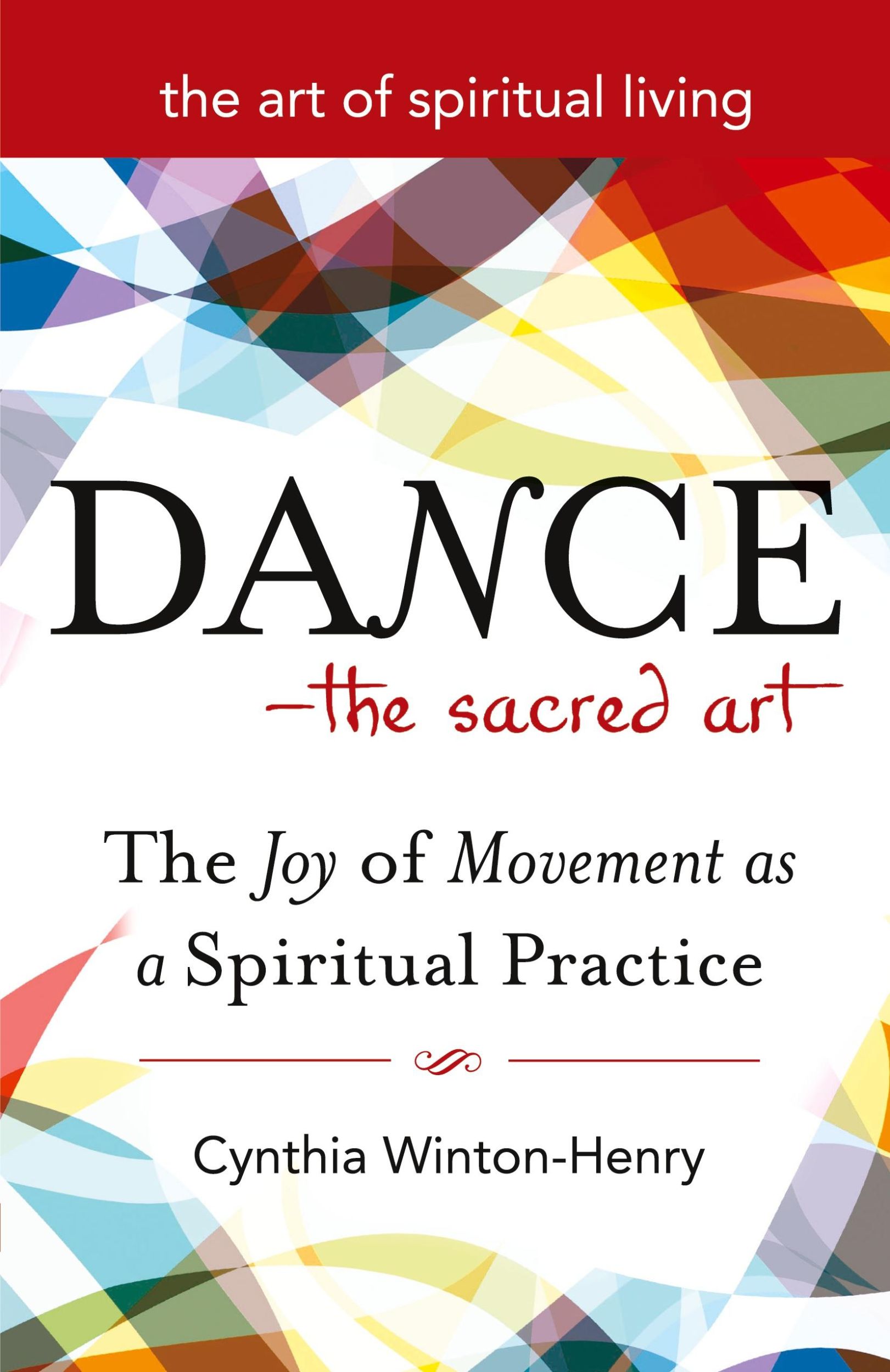 Cover: 9781594732683 | Dance-The Sacred Art | The Joy of Movement as a Spiritual Practice