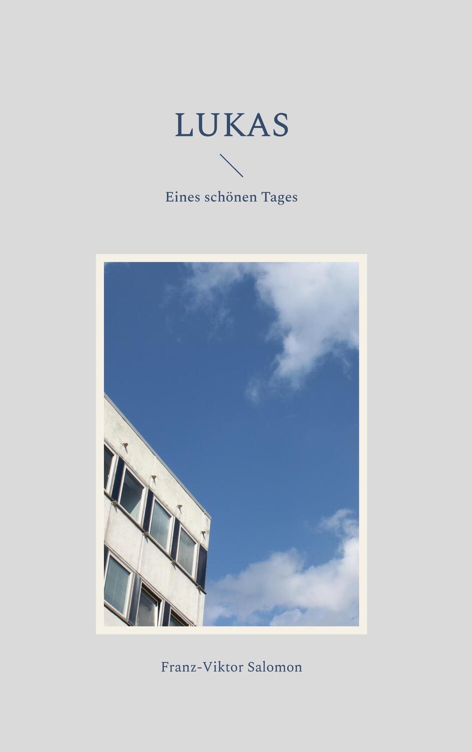 Cover: 9783756889310 | Lukas | Eines schönen Tages | Franz-Viktor Salomon | Buch | 618 S.