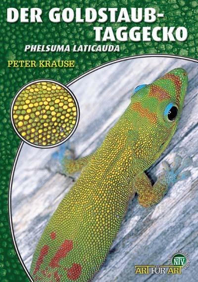 Cover: 9783937285269 | Der Goldstaub-Tagggecko | Phelsuma laticauda | Peter Krause | Buch