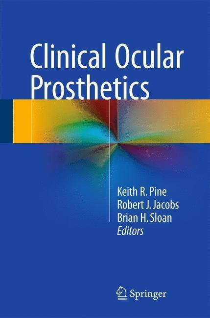 Bild: 9783319190563 | Clinical Ocular Prosthetics | Keith R. Pine (u. a.) | Buch | l | 2015