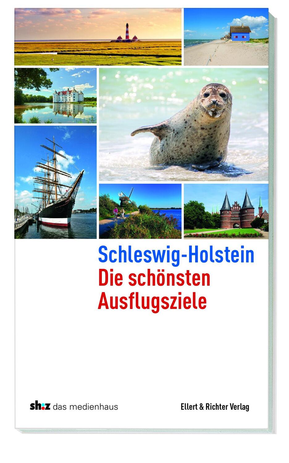 Cover: 9783831907649 | Schleswig-Holstein Die schönsten Ausflugsziele | Zeitungsverlag | Buch