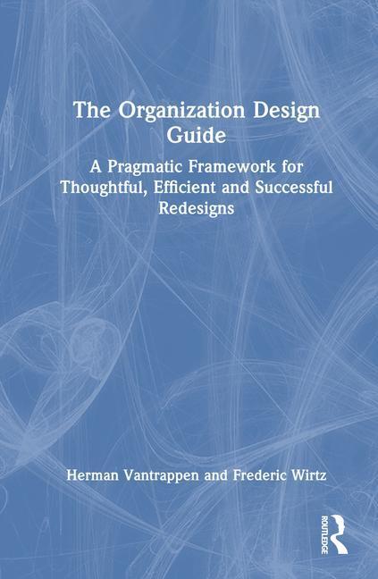 Cover: 9781032612683 | The Organization Design Guide | Frederic Wirtz (u. a.) | Taschenbuch