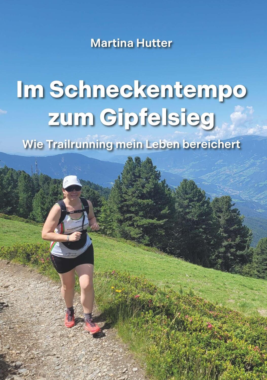 Cover: 9783991528005 | Im Schneckentempo zum Gipfelsieg | Martina Hutter | Taschenbuch | 2023
