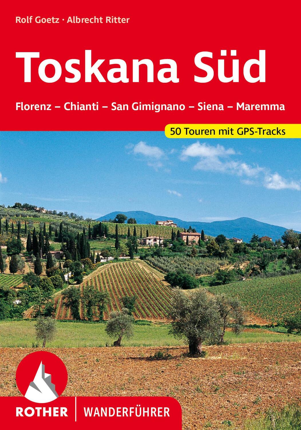 Cover: 9783763341696 | Toskana Süd | Rolf Goetz (u. a.) | Taschenbuch | Rother Wanderführer