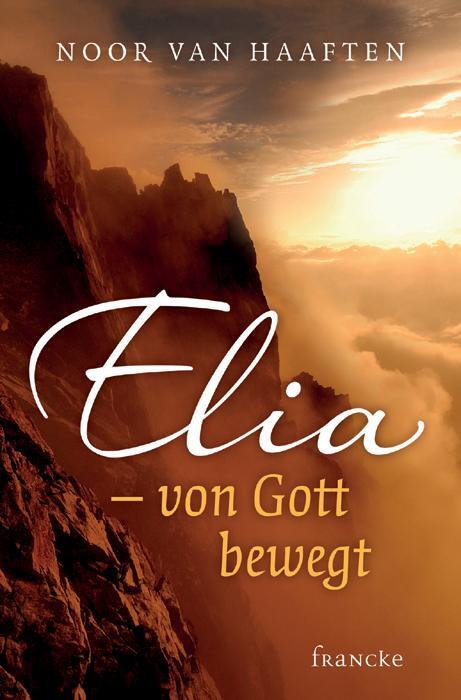 Cover: 9783868274417 | Elia - von Gott bewegt | Noor van Haaften | Taschenbuch | Deutsch