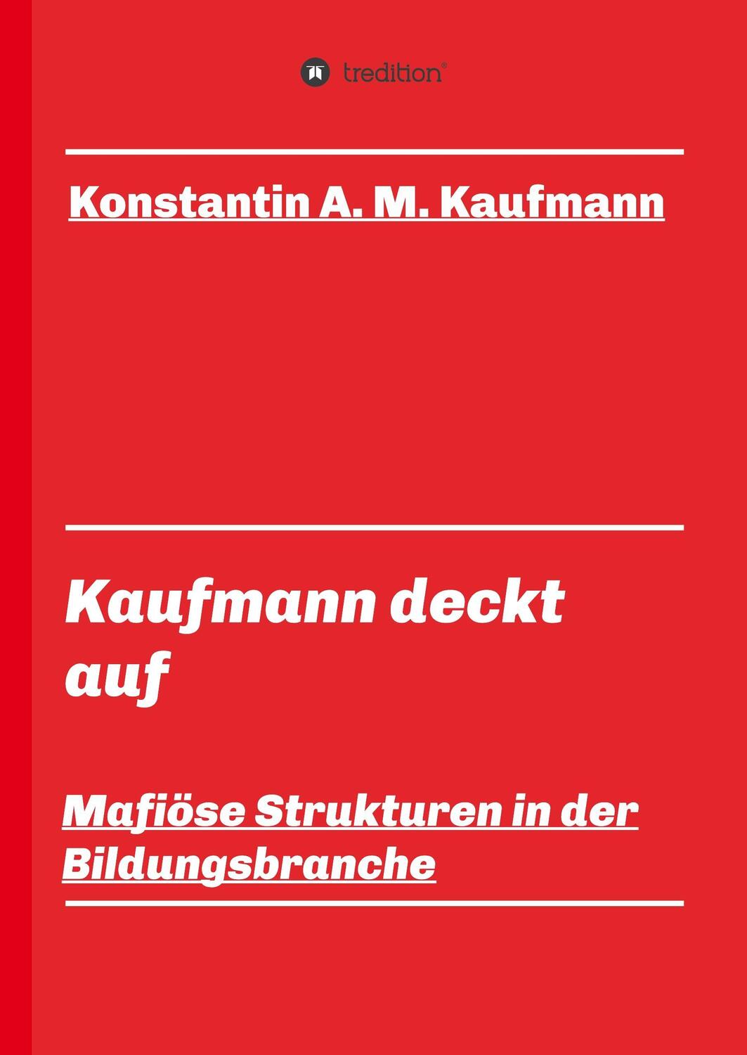 Cover: 9783746919904 | Kaufmann deckt auf | Mafiöse Strukturen in der Bildungsbranche | Buch