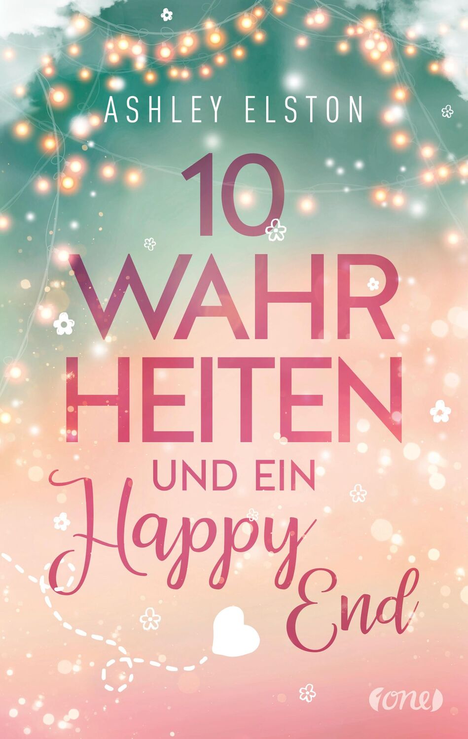 Cover: 9783846601402 | 10 Wahrheiten und ein Happy End | Ashley Elston | Taschenbuch | 304 S.