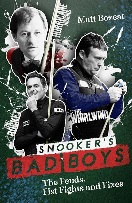 Cover: 9781801504454 | Snooker's Bad Boys | The Feuds, Fist Fights and Fixes | Matt Bozeat