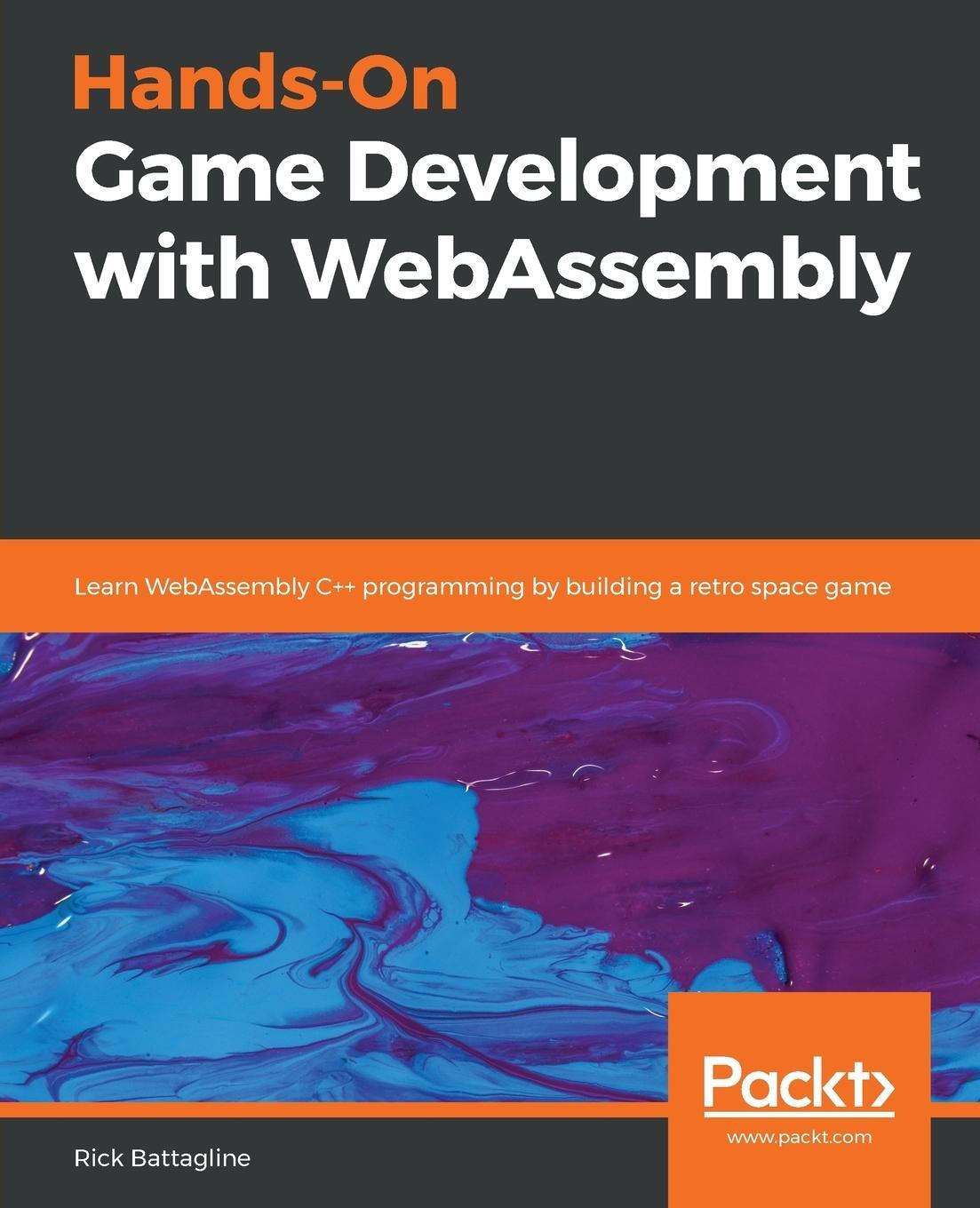 Cover: 9781838644659 | Hands-On Game Development with WebAssembly | Rick Battagline | Buch