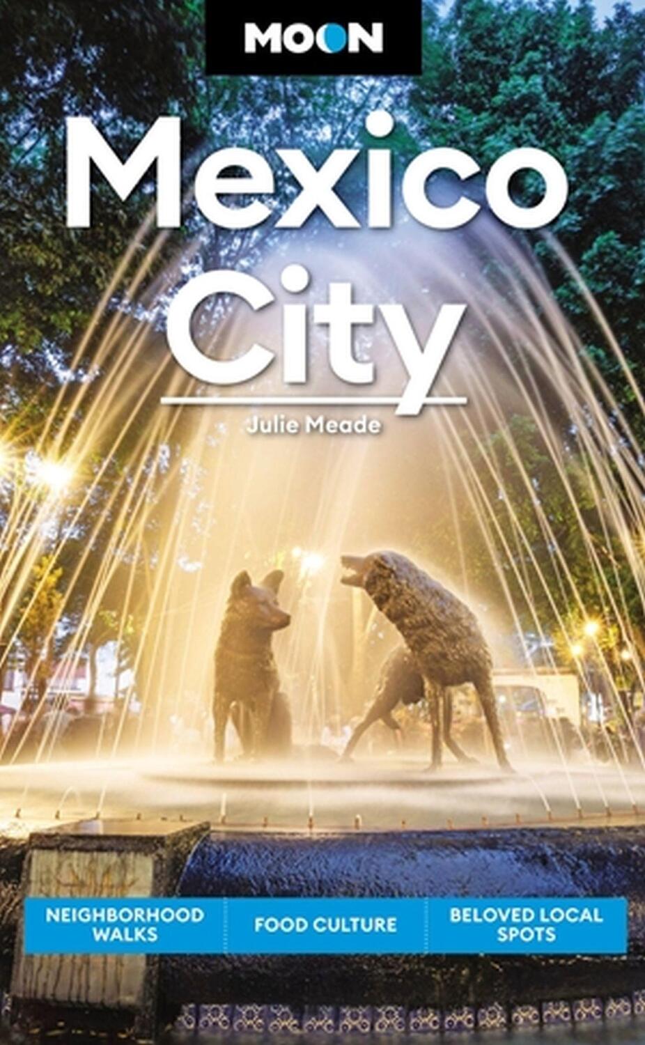 Cover: 9781640499737 | Moon Mexico City (Eighth Edition) | Julie Meade | Taschenbuch | 2023