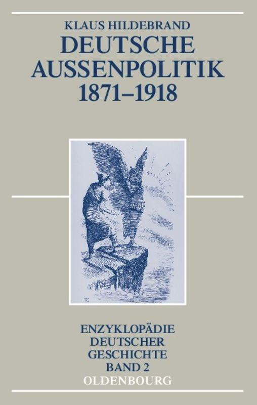 Cover: 9783486586985 | Deutsche Außenpolitik 1871-1918 | Klaus Hildebrand | Buch | Oldenbourg
