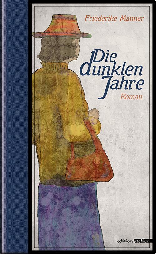 Cover: 9783990650448 | Die dunklen Jahre | Friederike Manner | Taschenbuch | Deutsch | 2021