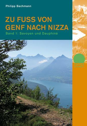 Cover: 9783858693600 | Zu Fuss von Genf nach Nizza 1 | Band 1: Savoyen und Dauphinée | Buch