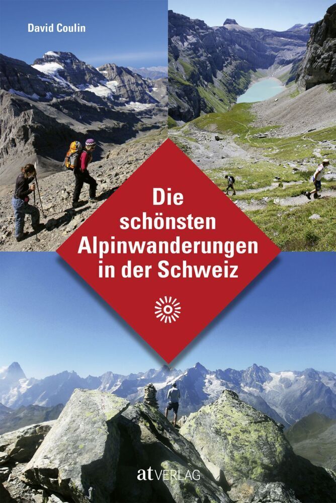 Cover: 9783039020348 | Die schönsten Alpinwanderungen in der Schweiz | David Coulin | Buch