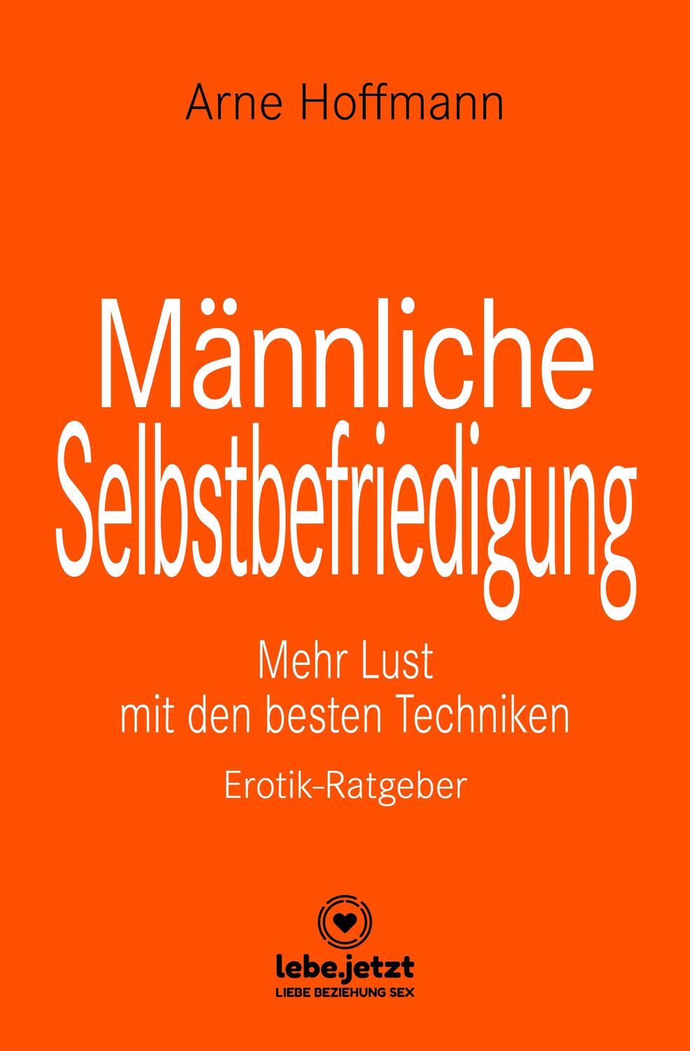 Cover: 9783966418669 | Männliche Selbstbefriedigung Erotischer Ratgeber | Arne Hoffmann