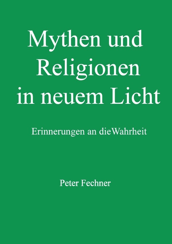Cover: 9783741894749 | Mythen und Religionen in neuem Licht | Erinnerungen an die Wahrheit