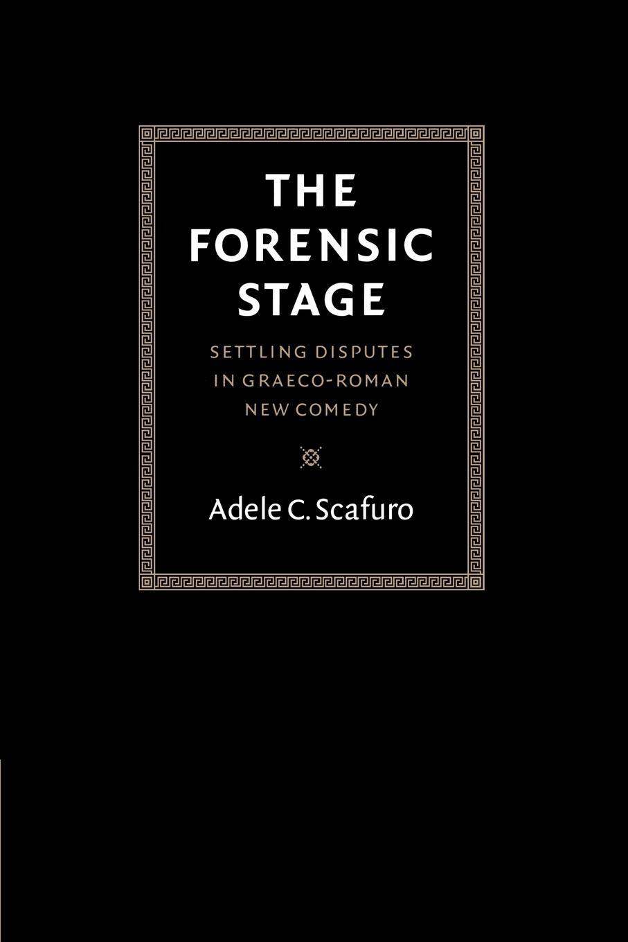 Cover: 9780521607070 | The Forensic Stage | Settling Disputes in Graeco-Roman New Comedy