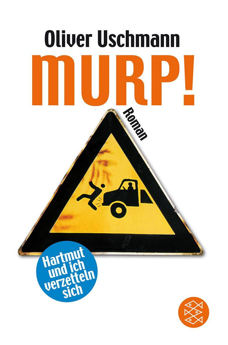 Cover: 9783596176496 | Murp! | Hartmut und ich verzetteln sich | Oliver Uschmann | Buch