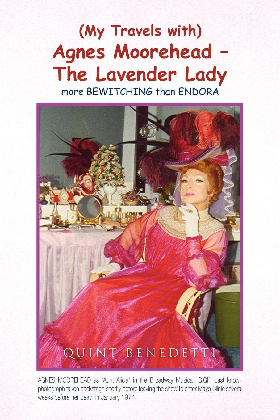 Cover: 9781450034074 | My Travels with Agnes Moorehead - The Lavender Lady | Quint Benedetti