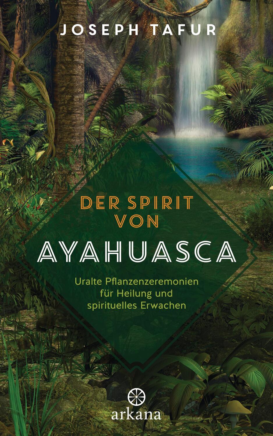 Cover: 9783442342549 | Der Spirit von Ayahuasca | Joseph Tafur | Taschenbuch | Deutsch | 2019